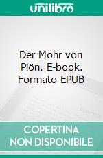 Der Mohr von Plön. E-book. Formato EPUB ebook