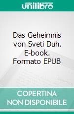 Das Geheimnis von Sveti Duh. E-book. Formato EPUB ebook di Johannes Ithaler