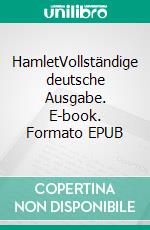 HamletVollständige deutsche Ausgabe. E-book. Formato EPUB ebook