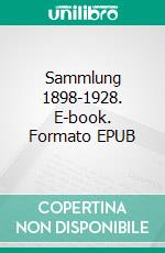 Sammlung 1898-1928. E-book. Formato EPUB ebook