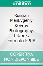 Russian MenEvgeniy Kovrov Photography. E-book. Formato EPUB ebook