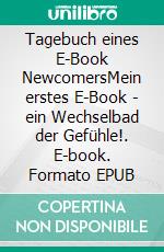 Tagebuch eines E-Book NewcomersMein erstes E-Book - ein Wechselbad der Gefühle!. E-book. Formato EPUB ebook di Theo Gitzen