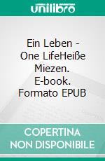 Ein Leben - One LifeHeiße Miezen. E-book. Formato EPUB ebook