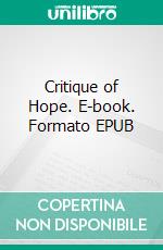 Critique of Hope. E-book. Formato EPUB ebook