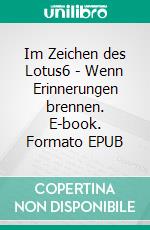 Im Zeichen des Lotus6 - Wenn Erinnerungen brennen. E-book. Formato EPUB ebook