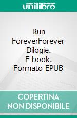 Run ForeverForever Dilogie. E-book. Formato EPUB ebook