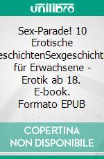 Sex-Parade! 10 Erotische GeschichtenSexgeschichten für Erwachsene - Erotik ab 18. E-book. Formato EPUB ebook