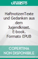 HaftnotizenTexte und Gedanken aus dem Jugendknast. E-book. Formato EPUB ebook di Thomas Marin