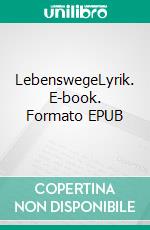 LebenswegeLyrik. E-book. Formato EPUB ebook