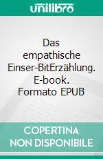 Das empathische Einser-BitErzählung. E-book. Formato EPUB ebook di Rolf Stemmle