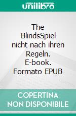 The BlindsSpiel nicht nach ihren Regeln. E-book. Formato EPUB ebook di Emma Marten