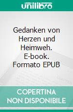 Gedanken von Herzen und Heimweh. E-book. Formato EPUB