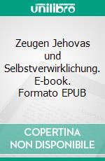 Zeugen Jehovas und Selbstverwirklichung. E-book. Formato EPUB ebook di Silvia Lackner