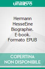 Hermann HesseEine Biographie. E-book. Formato EPUB ebook