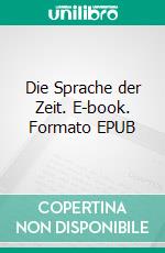 Die Sprache der Zeit. E-book. Formato EPUB ebook