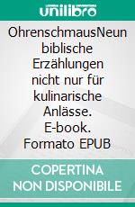 OhrenschmausNeun biblische Erzählungen nicht nur für kulinarische Anlässe. E-book. Formato EPUB ebook di Matthias Binder