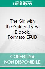 The Girl with the Golden Eyes. E-book. Formato EPUB ebook di Honoré de Balzac