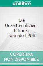 Die Unzertrennlichen. E-book. Formato EPUB ebook