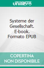 Systeme der Gesellschaft. E-book. Formato EPUB