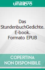 Das StundenbuchGedichte. E-book. Formato EPUB ebook di Rainer Maria Rilke