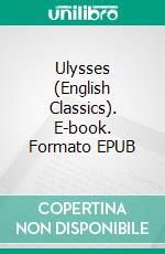 Ulysses (English Classics). E-book. Formato EPUB ebook di James Joyce