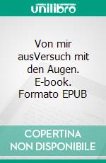 Von mir ausVersuch mit den Augen. E-book. Formato EPUB ebook di Michael Opielka