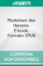 Mysterium des Herzens. E-book. Formato EPUB ebook di Holger Niederhausen