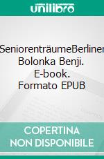 SeniorenträumeBerliner Bolonka Benji. E-book. Formato EPUB