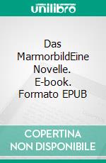 Das MarmorbildEine Novelle. E-book. Formato EPUB ebook