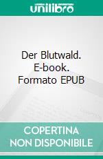 Der Blutwald. E-book. Formato EPUB ebook