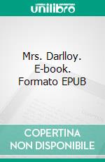 Mrs. Darlloy. E-book. Formato EPUB ebook