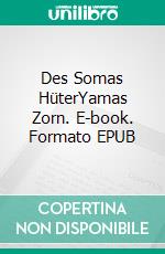 Des Somas HüterYamas Zorn. E-book. Formato EPUB ebook di Sabine Dau