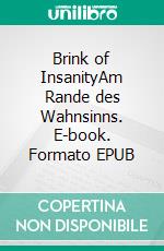 Brink of InsanityAm Rande des Wahnsinns. E-book. Formato EPUB ebook di Elena Bork