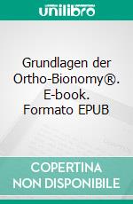 Grundlagen der Ortho-Bionomy®. E-book. Formato EPUB ebook di Klaus G. Weber