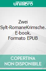 Zwei Sylt-RomaneKrimsche. E-book. Formato EPUB ebook