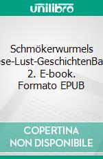 Schmökerwurmels Lese-Lust-GeschichtenBand 2. E-book. Formato EPUB ebook di Heidi Anders-Donner