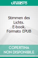 Stimmen des Lichts. E-book. Formato EPUB ebook
