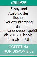 Essay und Ausblick des Buches &quot;Untergang des Abendlandes&quot;gefühlt ab 2015. E-book. Formato EPUB ebook