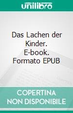 Das Lachen der Kinder. E-book. Formato EPUB ebook di Hermann Freese