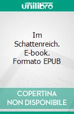 Im Schattenreich. E-book. Formato EPUB ebook di Vincent Kleemayer