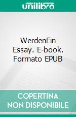 WerdenEin Essay. E-book. Formato EPUB ebook di Günter Hiller