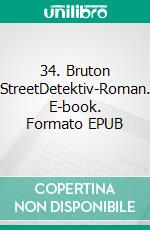 34. Bruton StreetDetektiv-Roman. E-book. Formato EPUB ebook