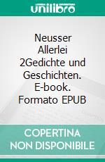 Neusser Allerlei 2Gedichte und Geschichten. E-book. Formato EPUB ebook