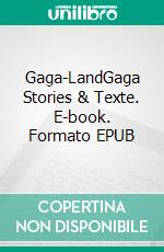 Gaga-LandGaga Stories & Texte. E-book. Formato EPUB ebook