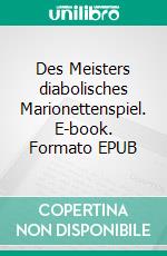 Des Meisters diabolisches Marionettenspiel. E-book. Formato EPUB ebook