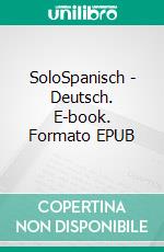 SoloSpanisch - Deutsch. E-book. Formato EPUB ebook