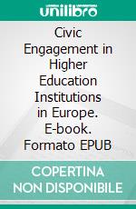 Civic Engagement in Higher Education Institutions in Europe. E-book. Formato EPUB ebook
