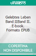 Gelebtes Leben Band IIBand II. E-book. Formato EPUB ebook