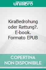 KiraBedrohung oder Rettung?. E-book. Formato EPUB ebook di Ive Marshall