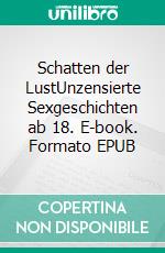 Schatten der LustUnzensierte Sexgeschichten ab 18. E-book. Formato EPUB ebook